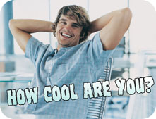 How cool are you